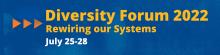 2022 Diversity Forum "Rewiring Our Systems: Transforming the Intersections of Inequity"